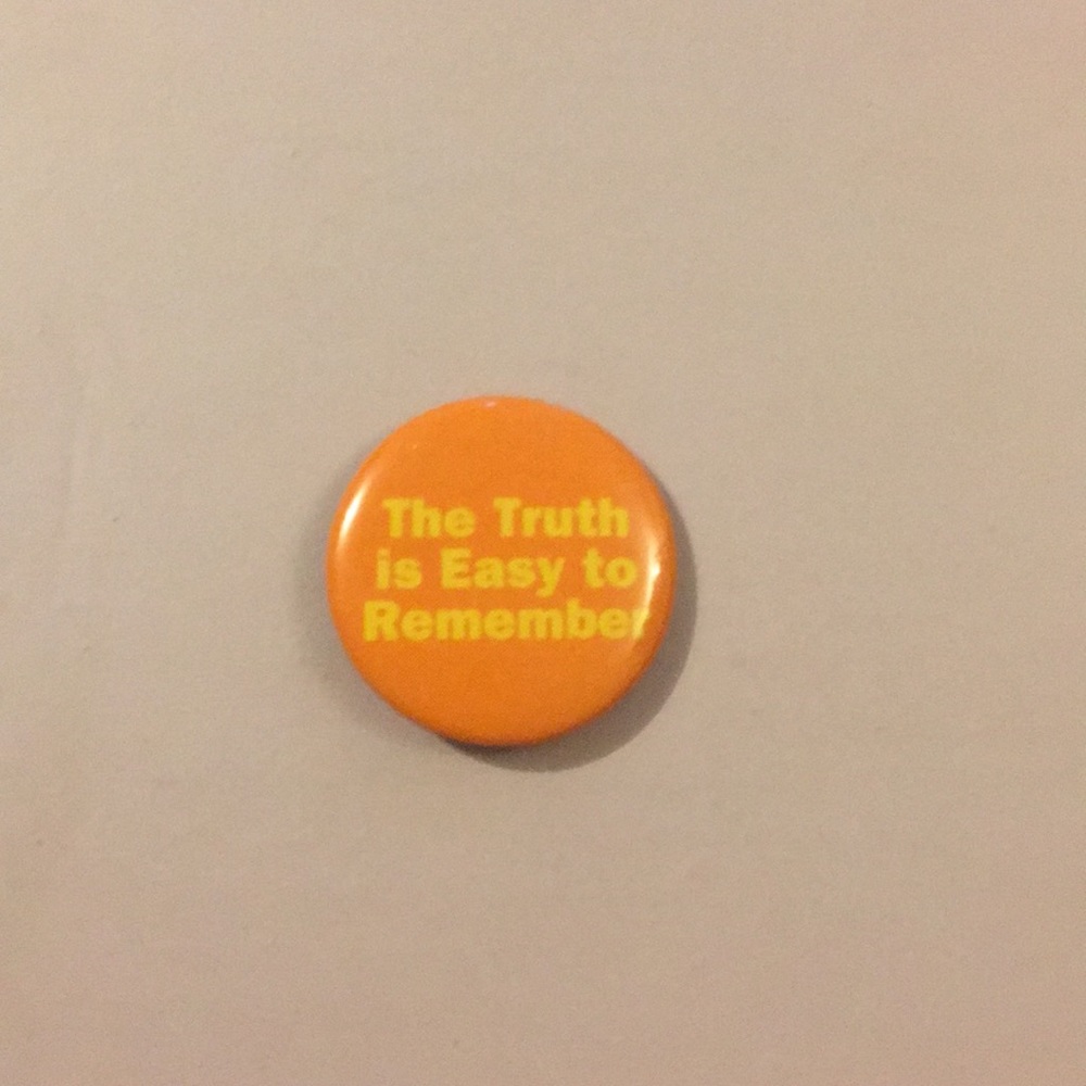 Vintage “The Truth Is Easy to Remember” Pin